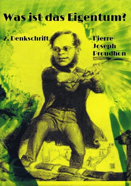 Was ist das Eigentum?: Zweite Denkschrift Politics & History