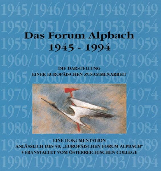 Das Forum Alpbach 1945-1994: 50 Jahre einer Europäischen Institution Books