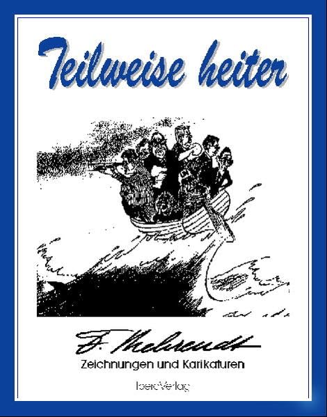 Teilweise heiter: Zeichnungen und Karikaturen Humour & Satire