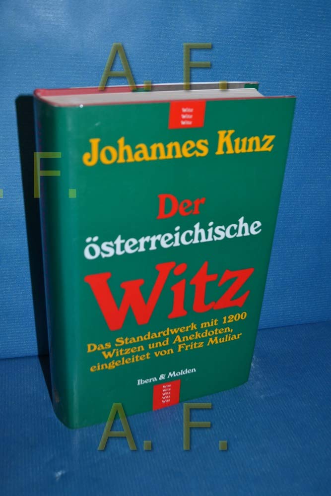 Der österreichische Witz: Das Standardwerk mit 1200 Witzen und Anekdoten, eingeleitet von Fritz Muliar Humour & Satire