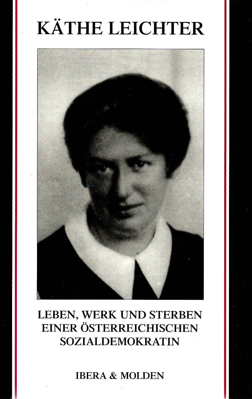 Käthe Leichter: Leben, Werk und Sterben einer österreichischen Arbeitnehmerin Social Sciences