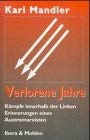 Verlorene Jahre: Hoffnungen, Kämpfe und Niederlagen eines jungen Austro Marxisten 1917 bis 1947 Social Sciences