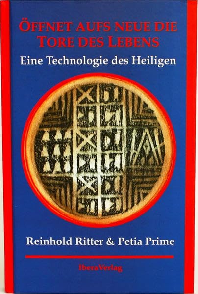 Öffnet aufs Neue die Tore des Lebens: Die Technologie des Heiligen Religion & Esotericism