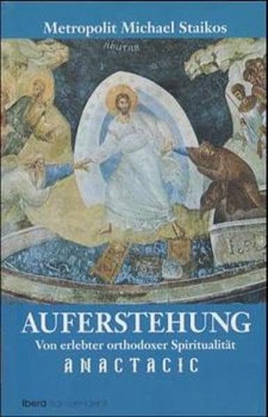 Auferstehung: Von erlebter orthodoxer Spiritualität Religion & Esotericism