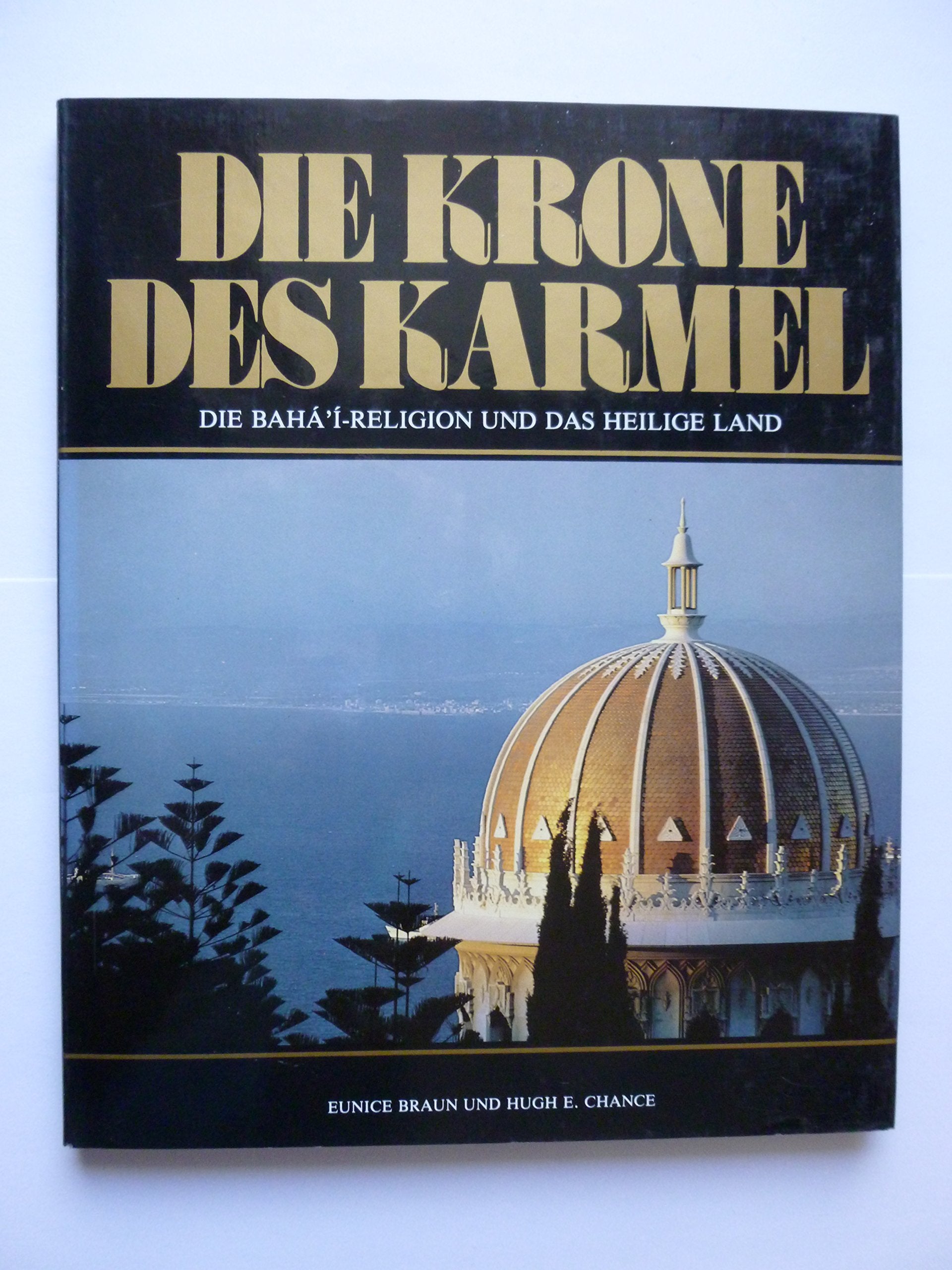 Krone des Karmel: Die Baha'i-Religion u. d. Heilige Land Religion & Esotericism