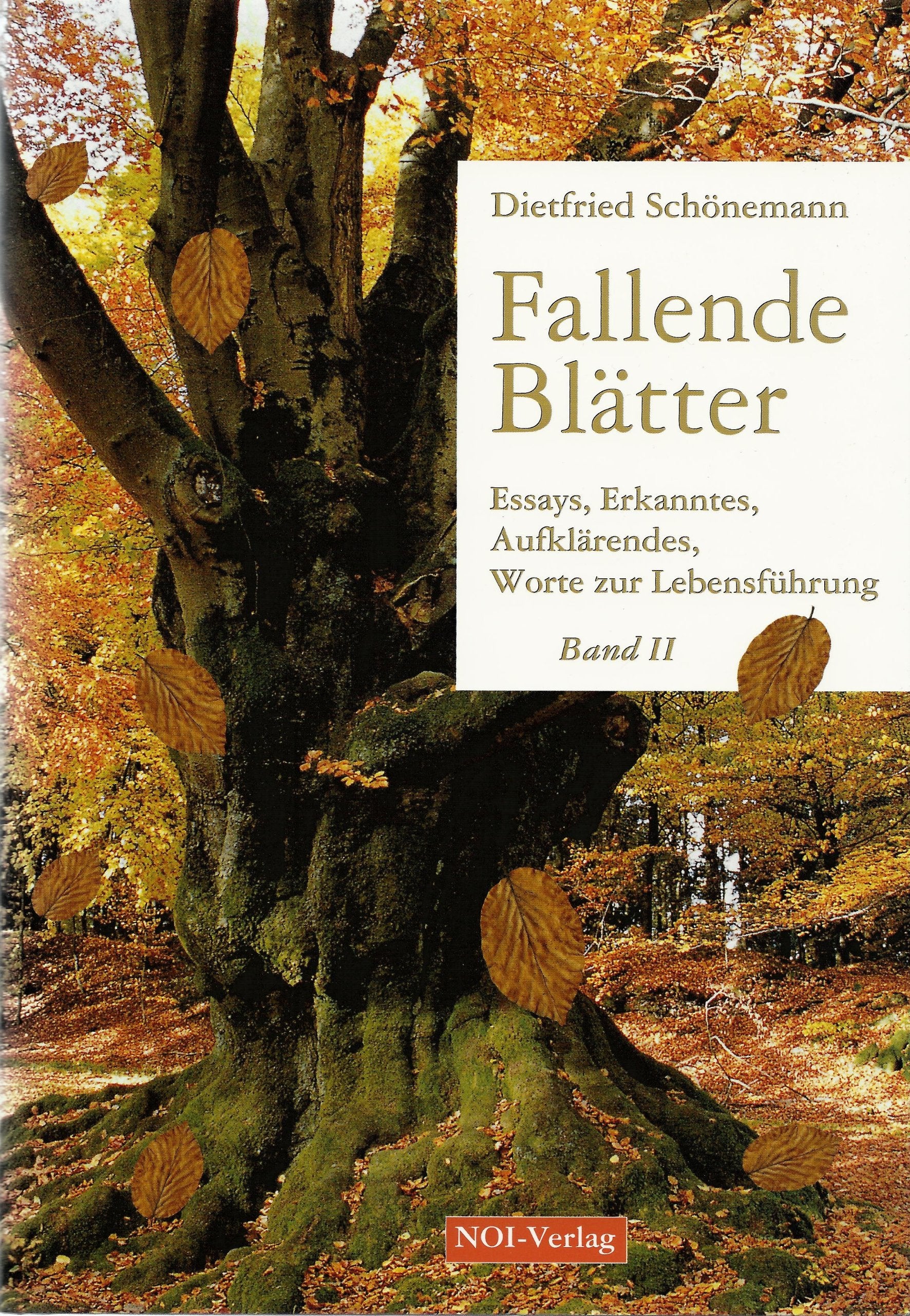 Fallende Blätter - Band II: Essays, Erkanntes, Aufklärendes, Worte zur Lebensführung Fiction