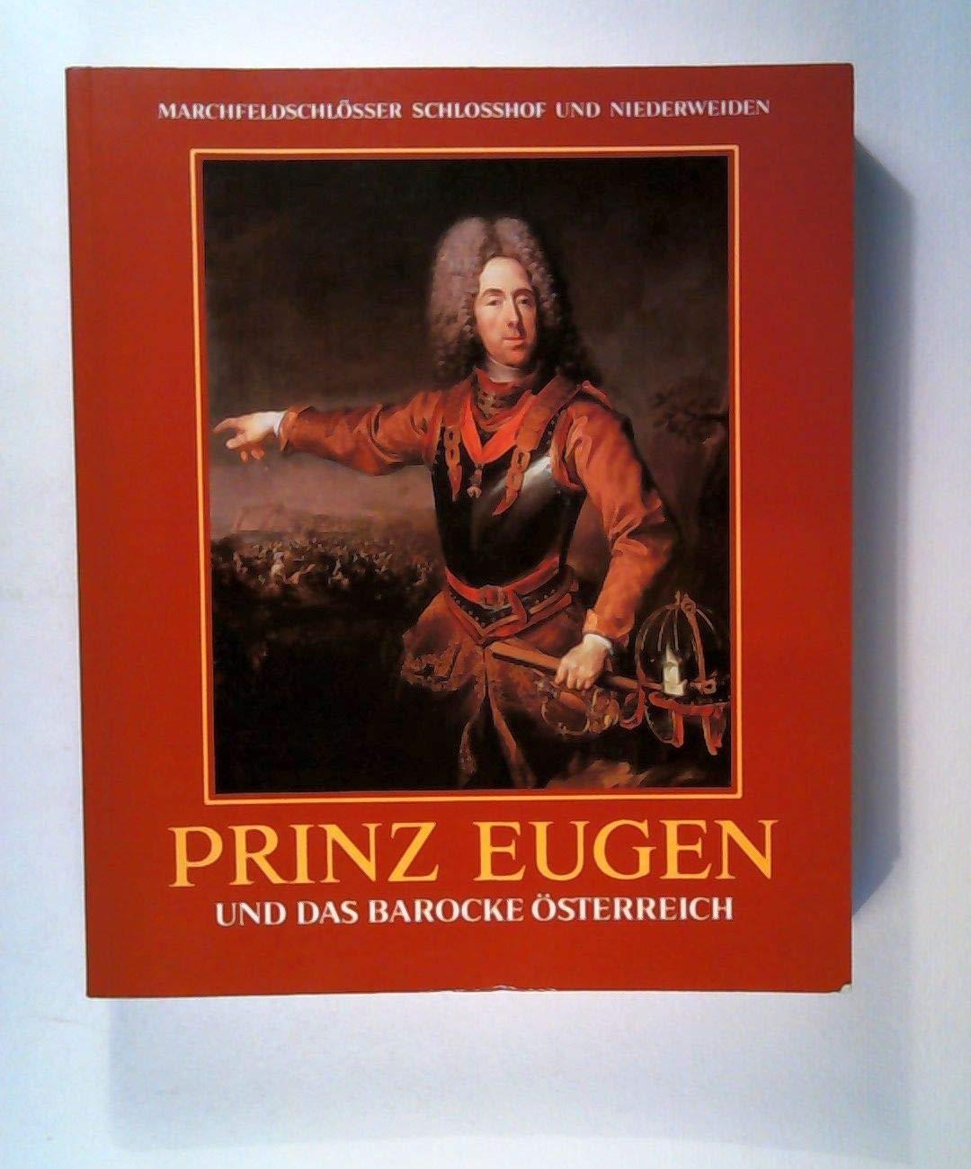 Prinz Eugen und das Barocke Österreich. Marchfeldschlösser Schlosshof u. Niederweiden v. 22. April - 26. Okt. 1986 Books