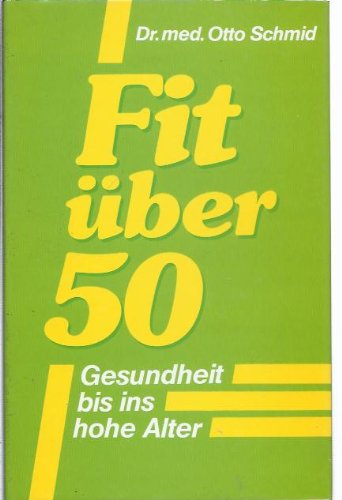 Fit über 50. Gesundheit bis ins hohe Alter Books