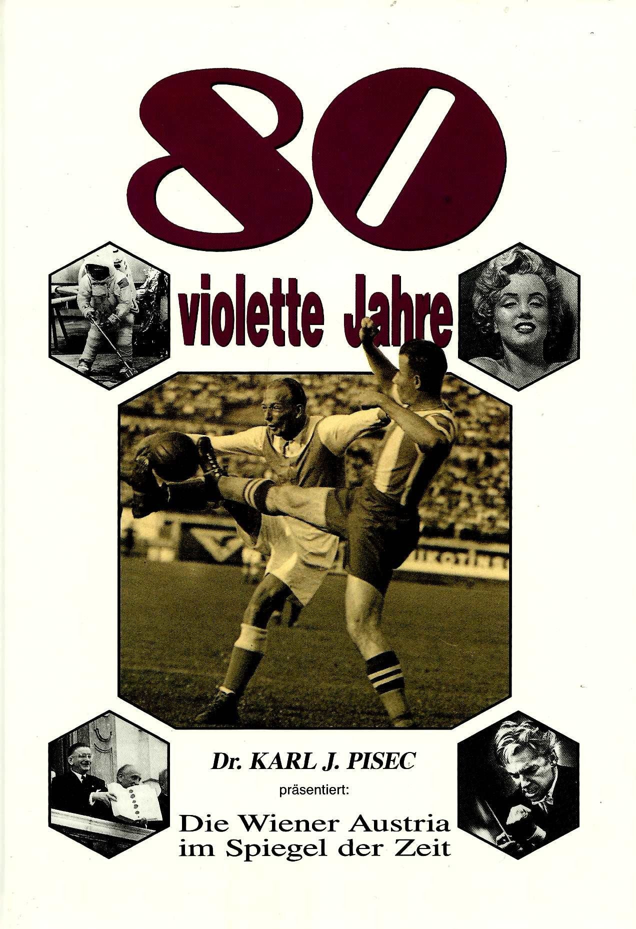 80 violette Jahre. Die Wiener Austria im Spiegel der Zeit Books