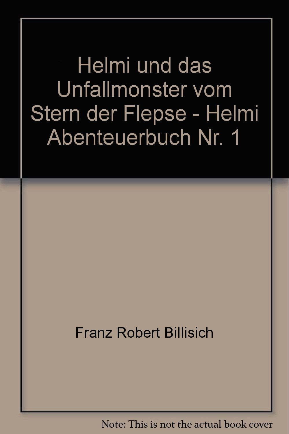 Product Image: Helmi. Das Unfallmonster vom Stern der Flepse