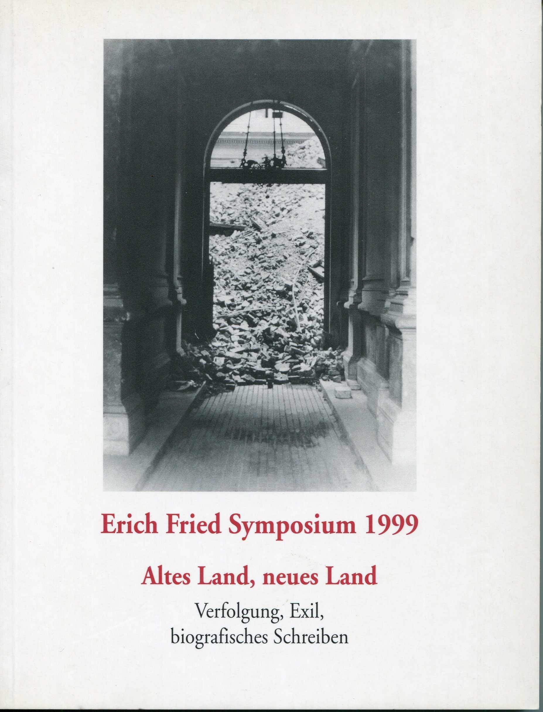 Altes Land, neues Land. Verfolgung, Exil, Biografisches Schreiben. Texte zum Erich Fried Symposium 1999 Books