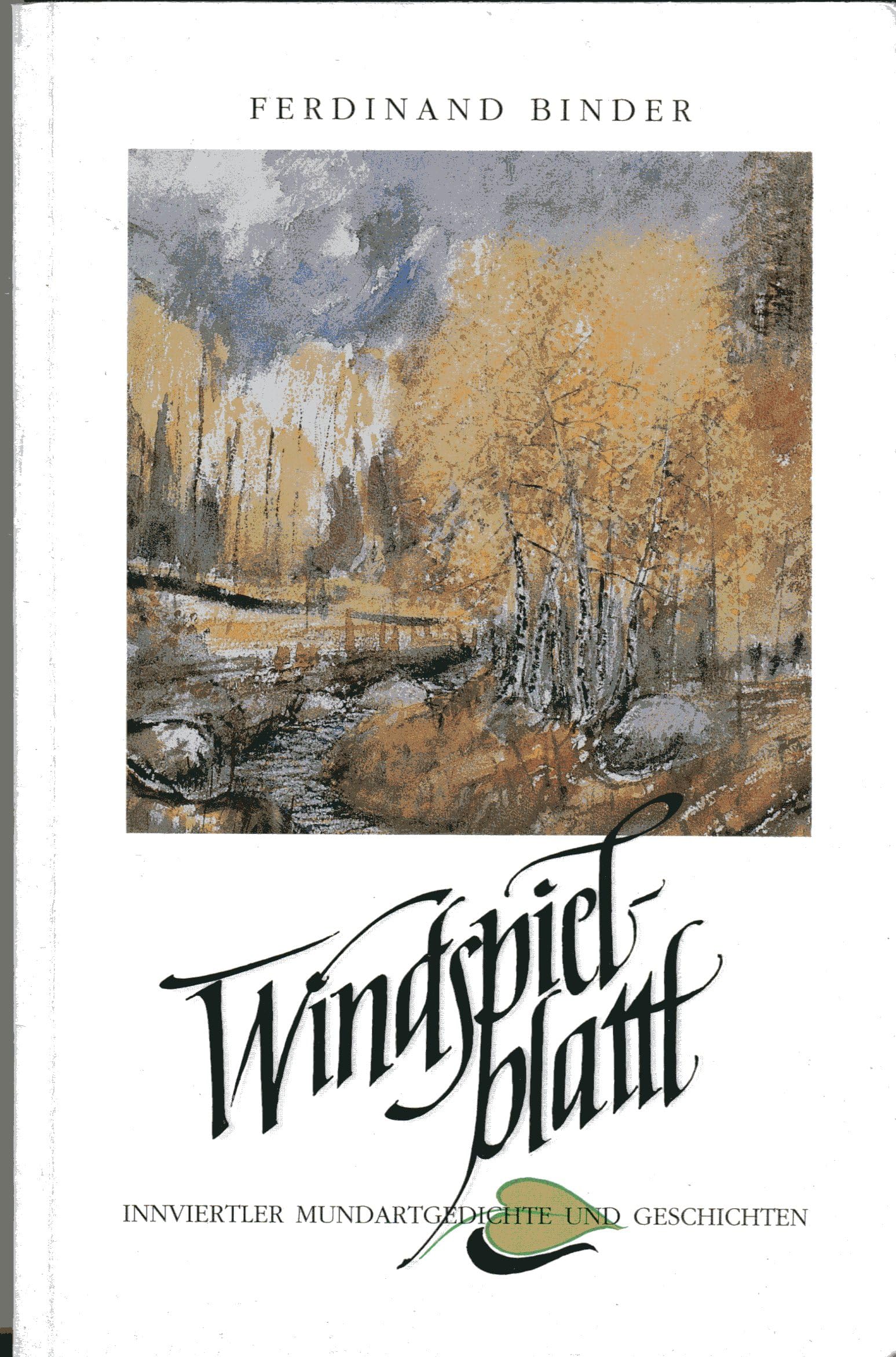 Windspielblattl Innviertler Mundartgedichte und Geschichten Fiction