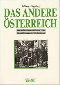 Das andere Österreich: Vom Aufbegehren der Kleinen Leute. Geschichten aus vier Jahrhunderten (Livre en allemand) book