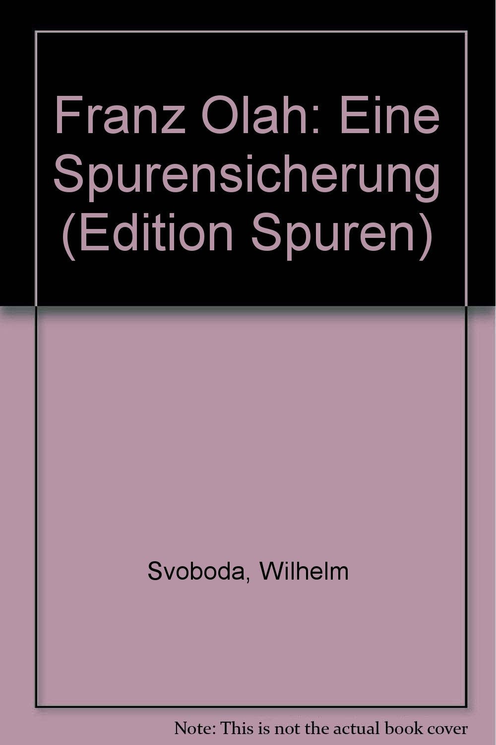 Franz Olah: Eine Spurensicherung (Edition Spuren) Memories
