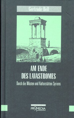 Am Ende des Lavastromes: Durch die Wüsten und Kulturstätten Syriens (Edition Frauenfahrten) Books