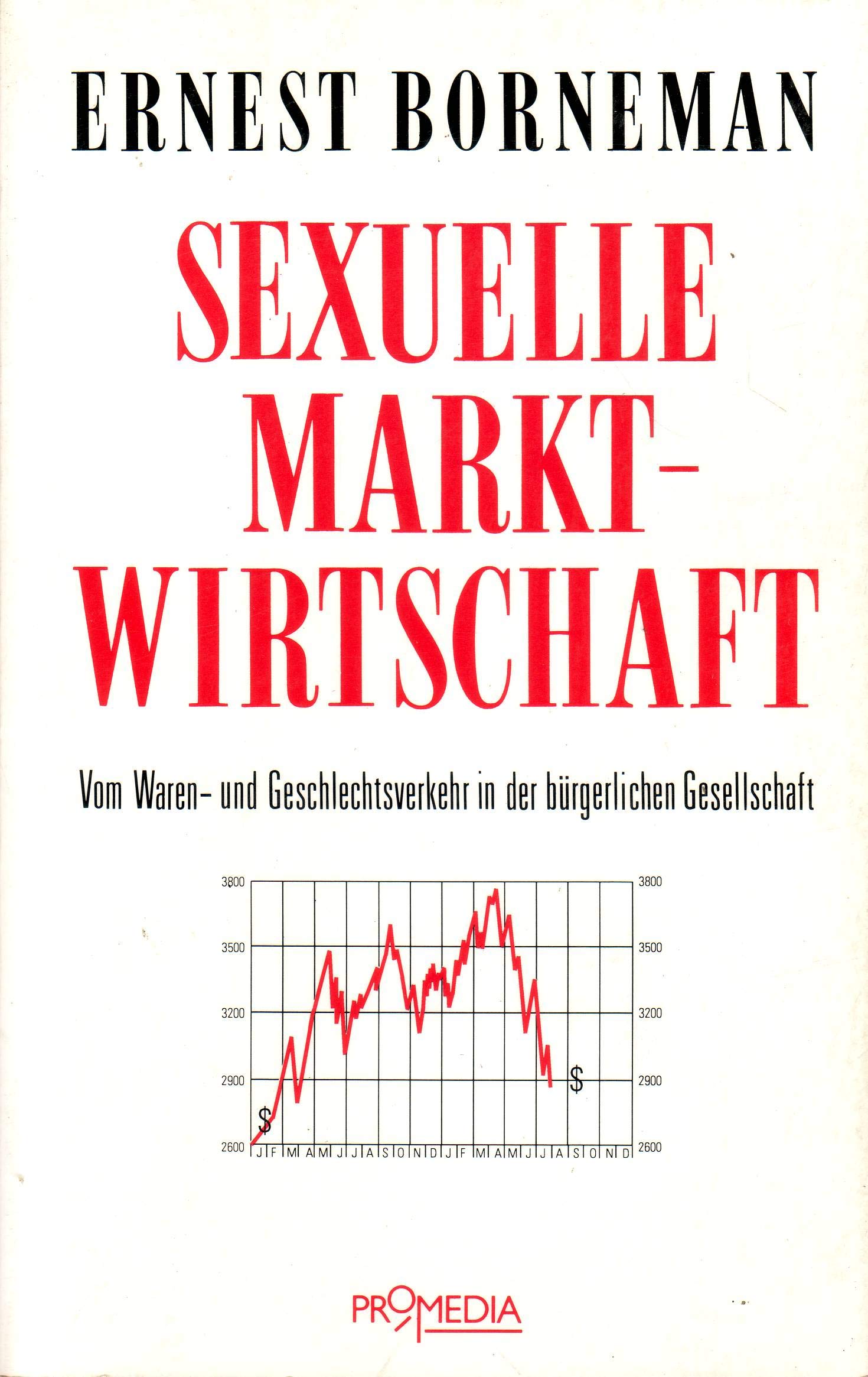 Sexuelle Marktwirtschaft: Vom Waren- und Geschlechtsverkehr in der bürgerlichen Gesellschaft Partnership & Love