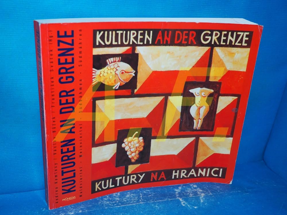 Kulturen an der Grenze: Waldviertel - Weinviertel - Südböhmen - Südmähren (Edition Forschung) Books