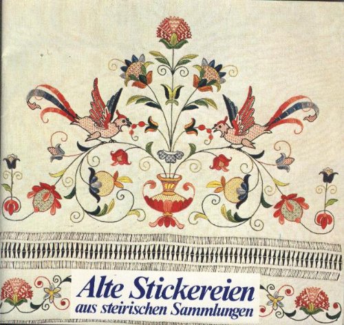 Alte Stickereien aus steirischen Sammlungen - Ausstellungskatalog Books