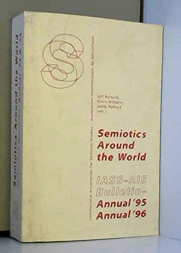 Semiotics Around the World: IASS-AIS Bulletin-Annual '95 /Annual '96 Natural Sciences