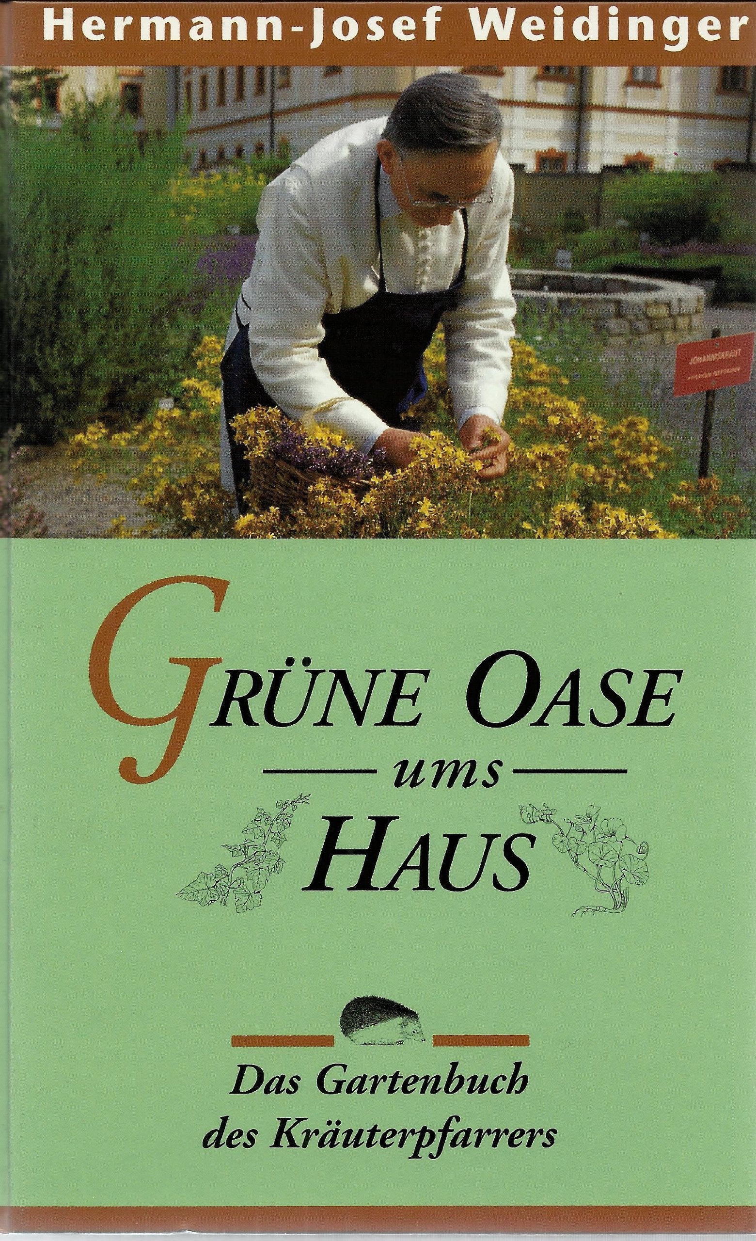 Grüne Oase ums Haus. Das Gartenbuch des Kräuterpfarrers Books