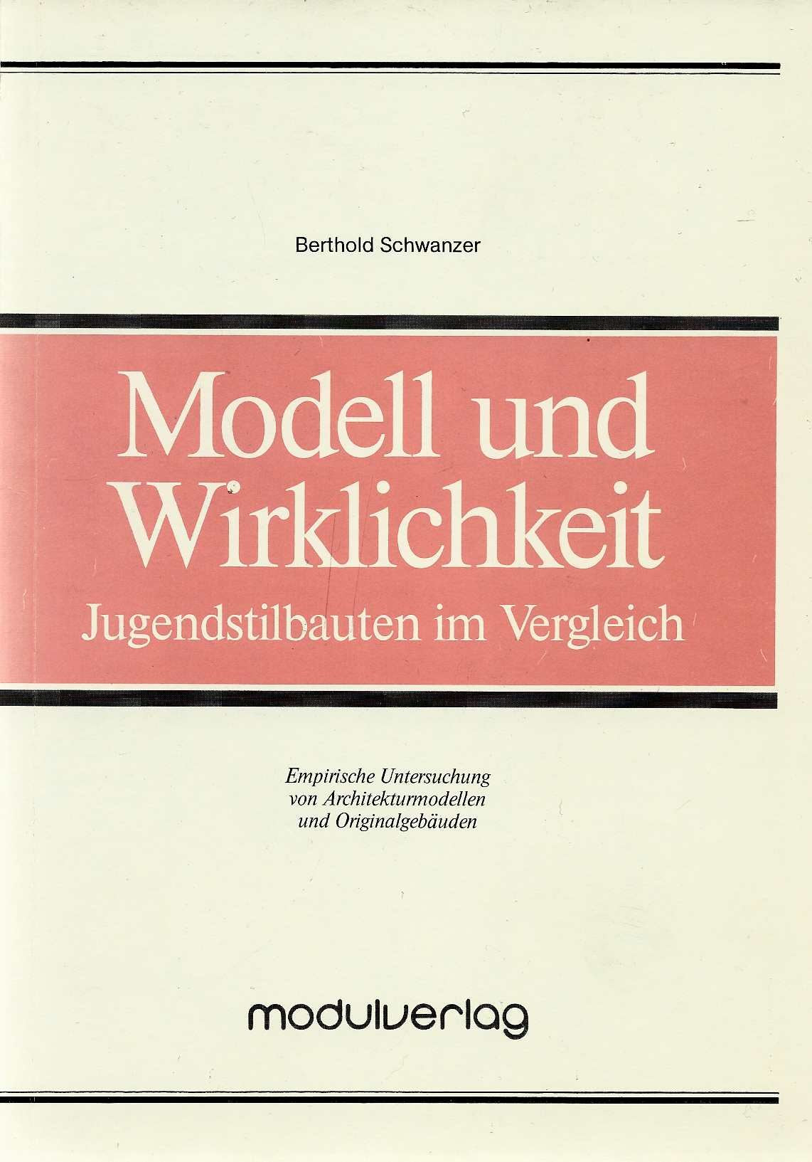Modell und Wirklichkeit: Jugendstilbauten im Vergleich: Empirische Untersuchung von Architekturmodellen und Originalgebäuden Books