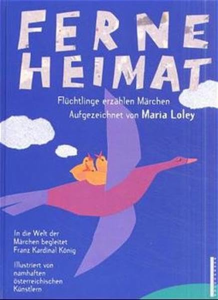Ferne Heimat - Flüchtlinge erzählen Märchen Fairy Tales & Legends