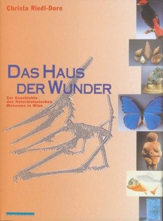 Das Haus der Wunder: Zur Geschichte des Naturhistorischen Museums in Wien (Livre en allemand) book