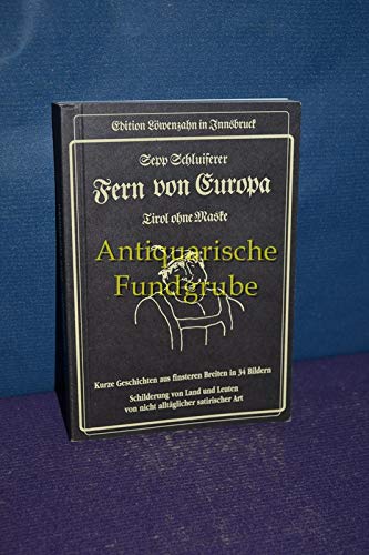 Fern von Europa: Tirol ohne Maske - Kurze Geschichten aus finsteren Breiten Books