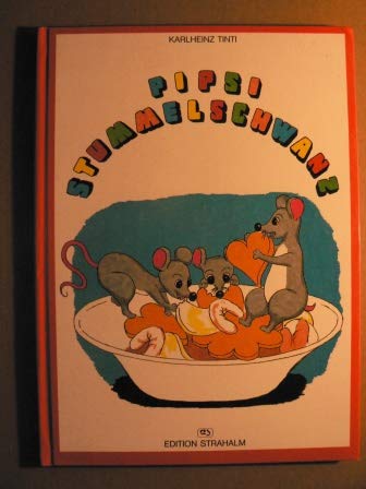 Pipsi Stummelschwanz. Eine Mäusegeschichte Books
