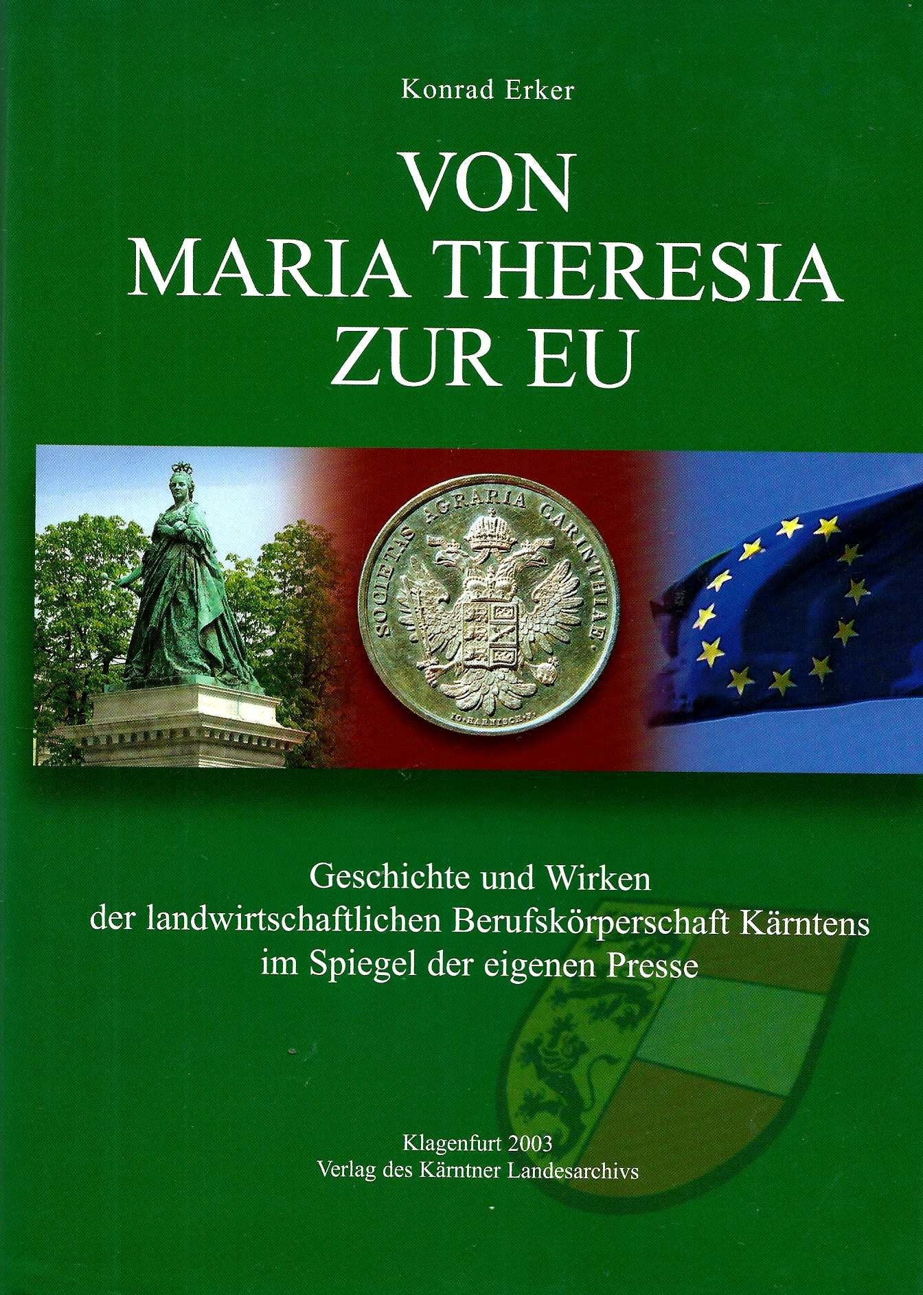 Von Maria Theresia zur EU: Geschichte und Wirken der landwirtschaftlichen Berufskörperschaft Kärntens im Spiegel der eigenen Presse Memories