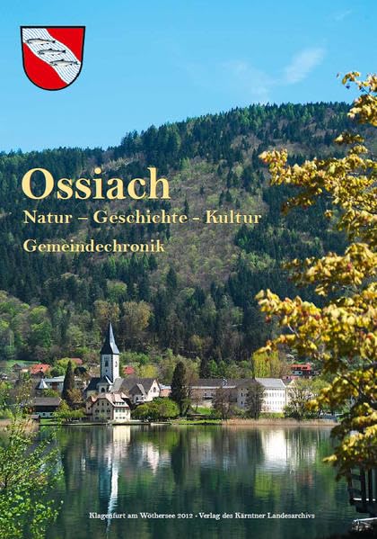 Ossiach: Natur - Geschichte - Kultur. Gemeindechronik Politics & History