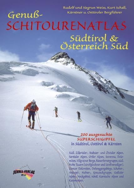 Genuss-Schitourenatlas Südtirol und Österreich Süd: 200 Superschigipfel mit über 250 Abfahrten in Südtirol/Dolomiten, Osttirol und Kärnten. Leisure, Home & Garden