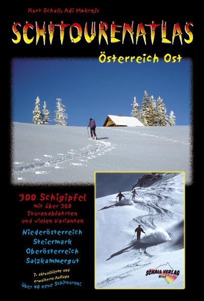 Schitourenatlas Österreich Ost: Über 300 Schigipfel mit über 350 Tourenabfahrten und vielen Varianten - Niederösterreich, Steiermark, Oberösterreich, Salzkammergut, Lungau Leisure, Home & Garden