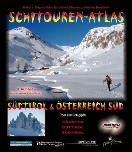 Schitouren-Atlas Südtirol & Österreich Süd: Über 400 Schigipfel in Kärnten, Osttirol und Südtirol Das Standardwerk für den Süden Österreichs!: Über ... Tourenabfahrten. Kärnten, Osttirol, Südtirol Travel Books