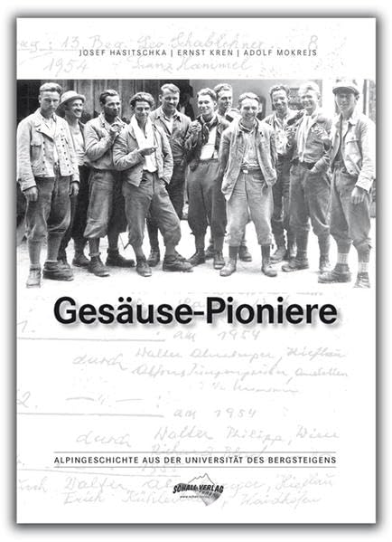 Gesäuse-Pioniere: Alpingeschichte aus der Universität des Bergsteigens: Alpingeschichte aus der Universität des Bergsteigens. Vorw. v. Heinz Fischer Politics & Society Books