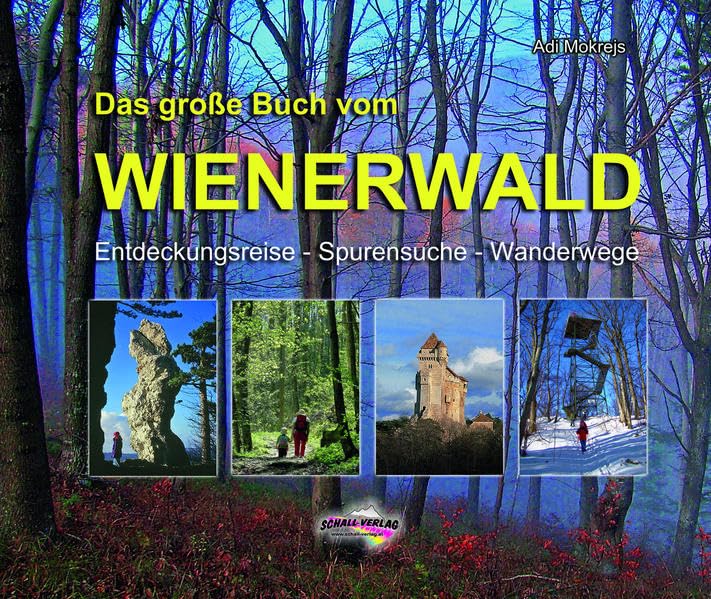 Das große Buch vom Wienerwald: Entdeckungsreise - Spurensuche - Wanderwege Film, Art & Culture