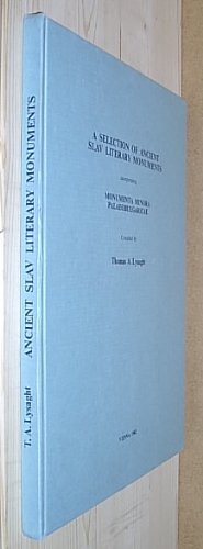 A Selection of Ancient Slav Literary Monuments. Incorporating Monumenta Minora, Palaeobulgaricae Books
