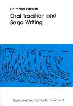 Oral Tradition and Saga Writing. Studia Medievalia Septentrionalia 3 Books