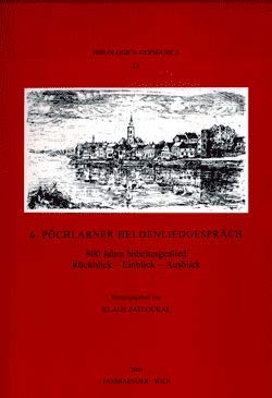 6. Pöchlarner Heldenliedgespräch: 800 Jahre Nibelungenlied. Rückblick - Einblick - Ausblick book