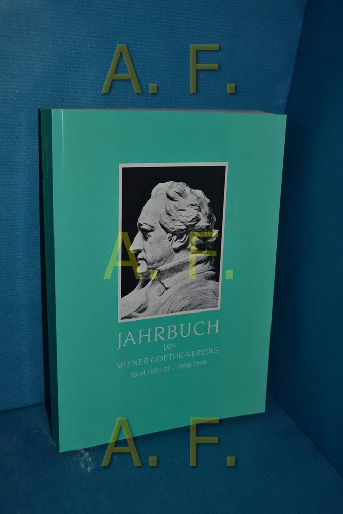 Jahrbuch des Wiener Goethe-Vereins (Band 102/103, 1998, 1999] book