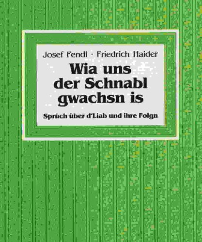Wia uns der Schnabl gwachsn is (über d'Liab) (Livre en allemand) book