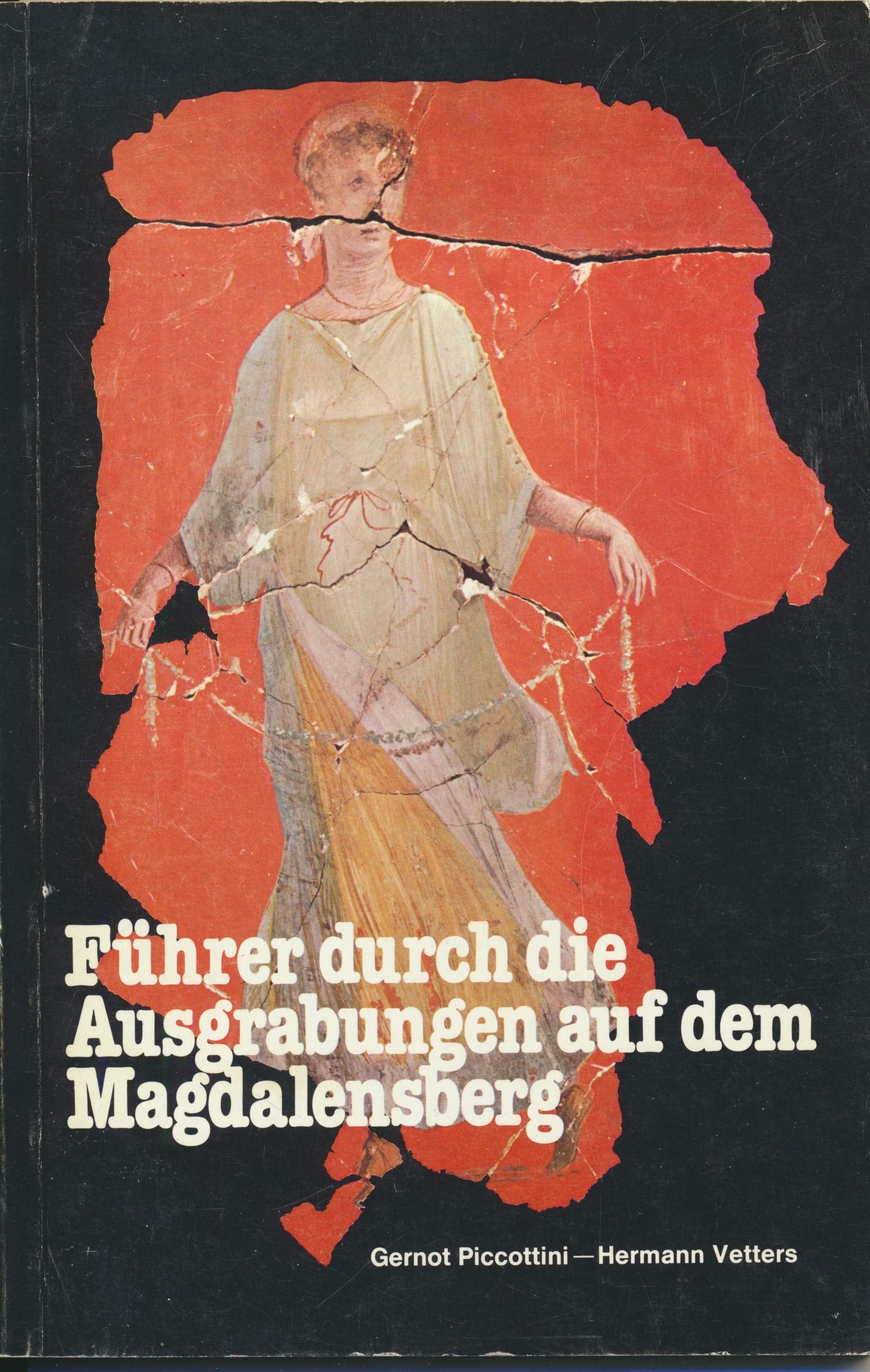 Führer durch die Ausgrabungen auf dem Magdalensberg. book