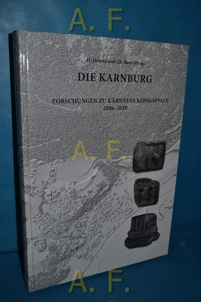 Die Karnburg. Forschungen zu Kärntens Königspfalz. 2006-2010 Books