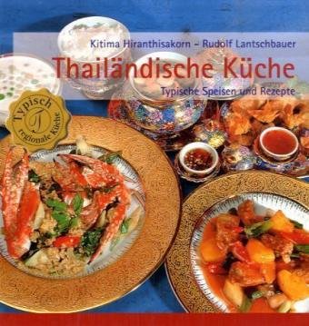 Thailändische Küche: Typische Speisen und Rezepte (Typisch regionale Küche) Leisure, Home & Garden