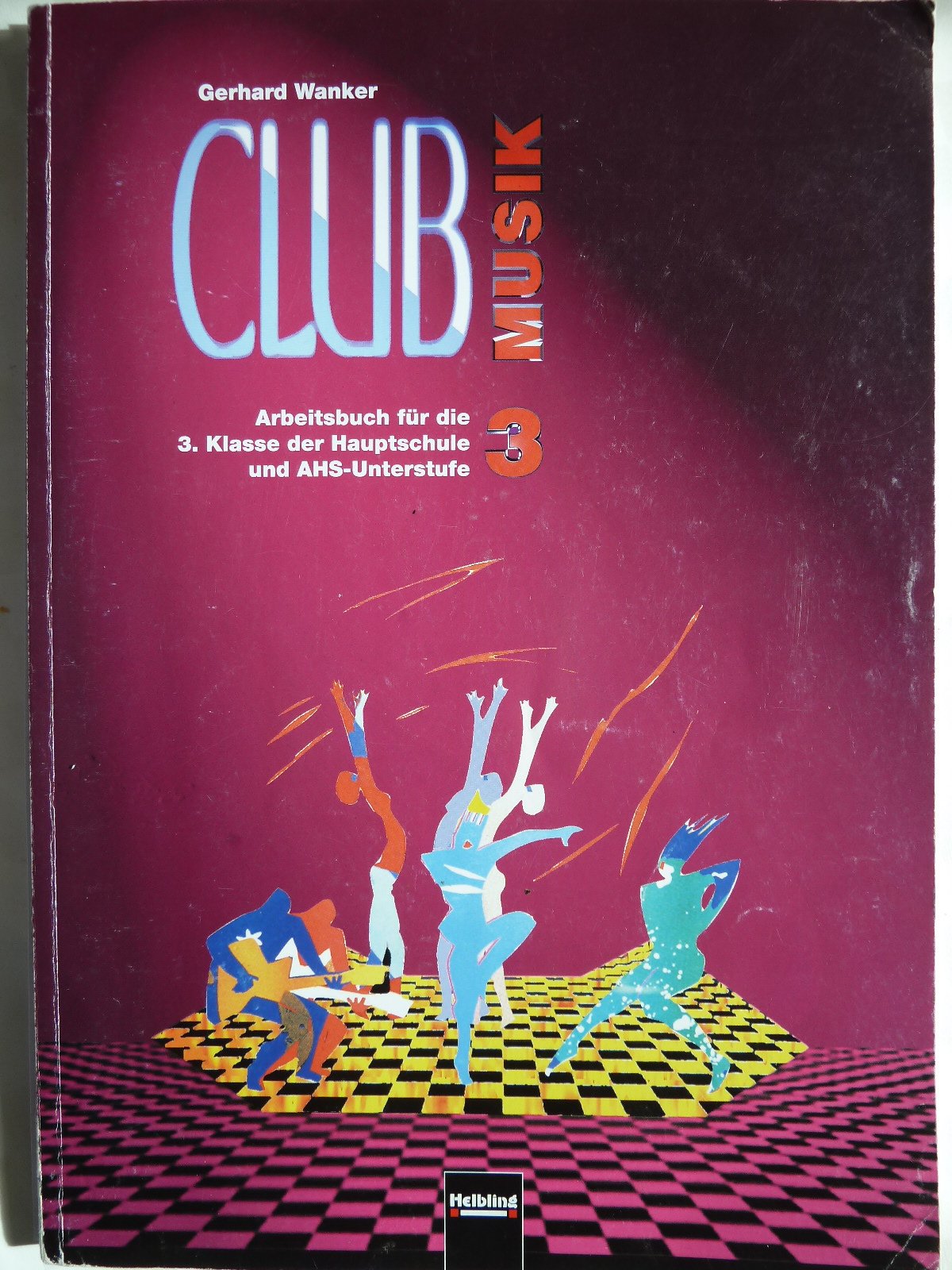 Club Musik 3. Schülerarbeitsbuch: Arbeitsmaterial für die 7. Schulstufe an Hauptschulen und AHS-Unterstufe. Sbnr 1822 Books