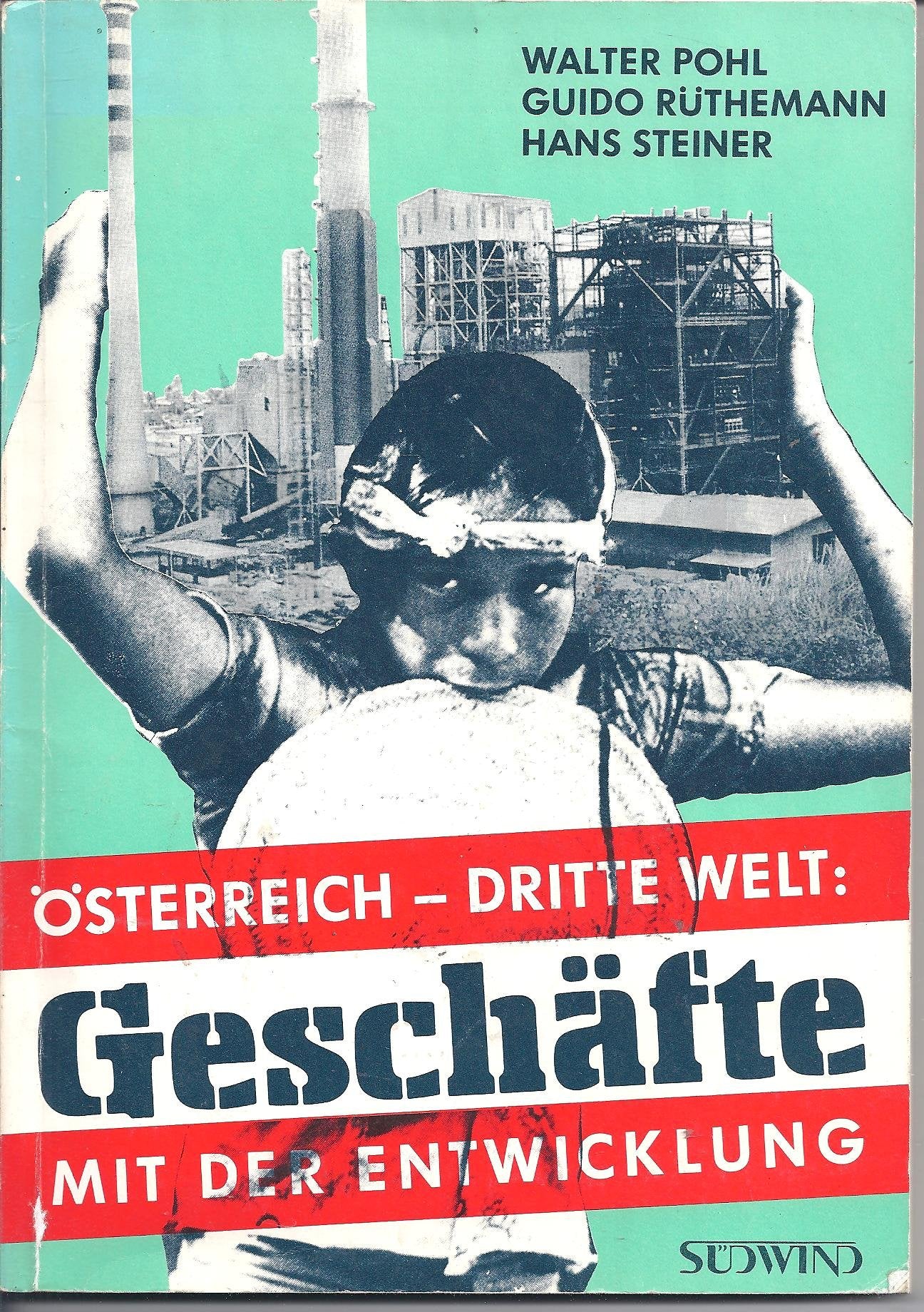 Österreich dritte Welt Geschäfte mit der Entwicklung - Pohl Rüthemann Steiner Books