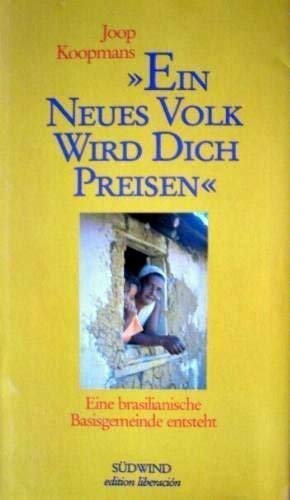 Ein neues Volk wird dich preisen: Eine brasilianische Basisgemeinde erzählt Books