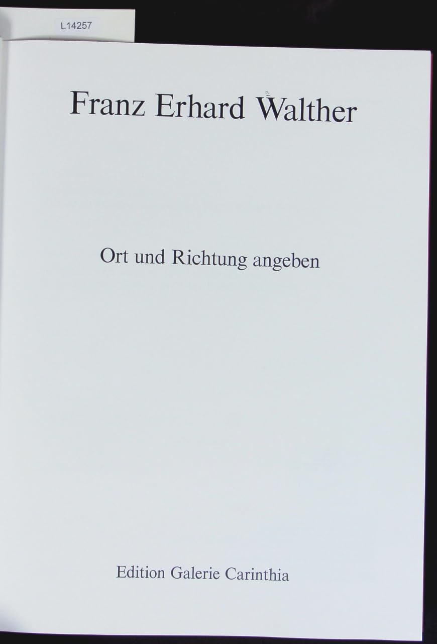 Franz Erhard Walther. Ort und Richtung angeben. Zeichnungen 1957-1984 Books