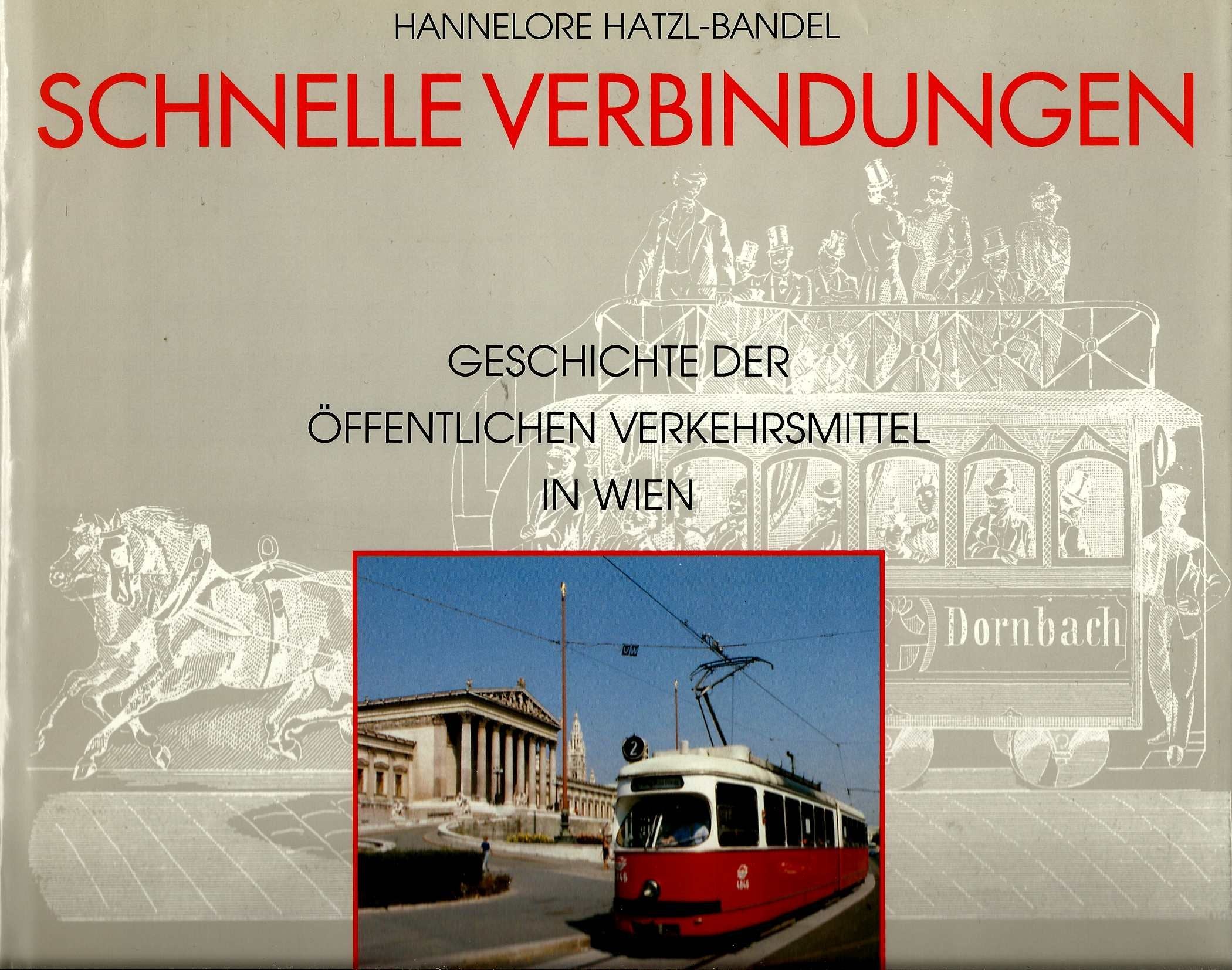 Schnelle Verbindungen. Geschichte der öffentlichen Verkehrsmittel in Wien Books