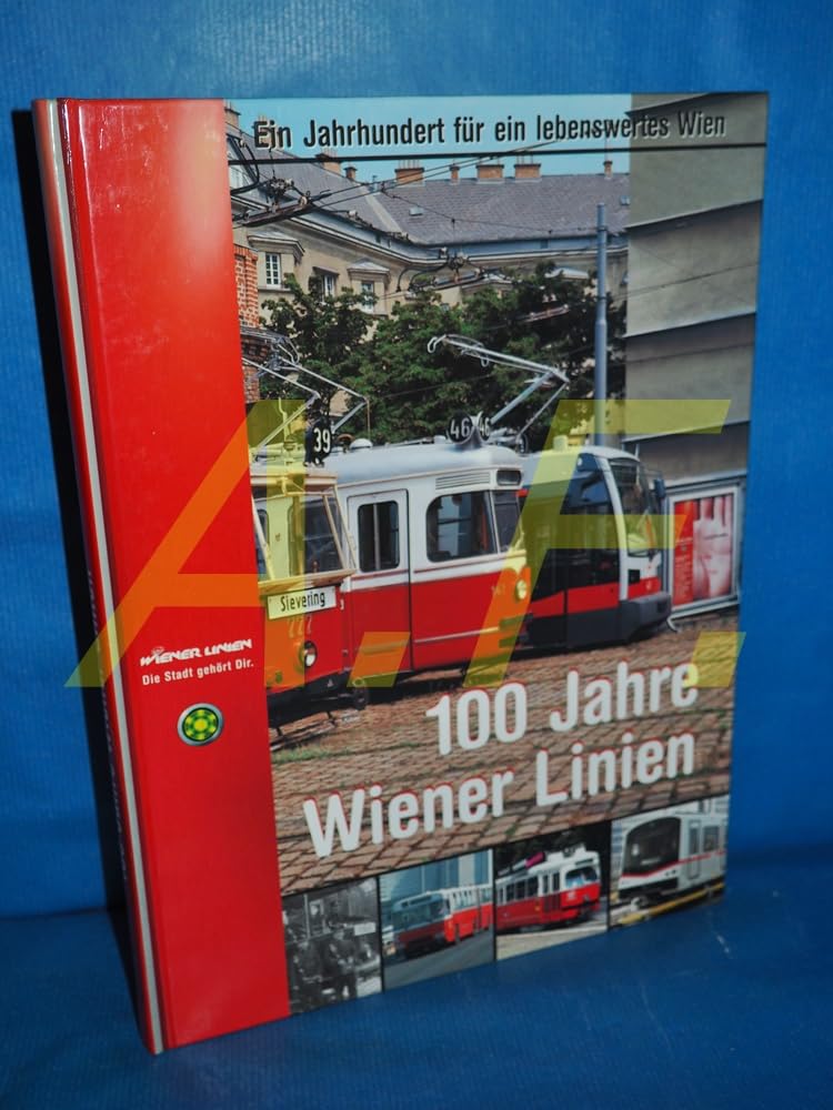 100 Jahre Wiener Linien : ein Jahrhundert für ein lebenswertes Wien. Books